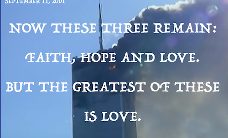 9-11, 9/11, 9 11, September 11 2001, Twin Towers, World Trade Center, Faith, Hope, Love, Never Forget, September 11, September 11th, New York City, Dark to Light, Nine Eleven