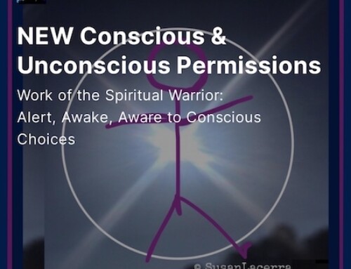 Conscious & Unconscious Permissions: Do the Work of the Spiritual Warrior